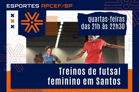 APCEF SP Apcef SP Oferece Treinos De Futsal Feminino Em Santos APCEF SP