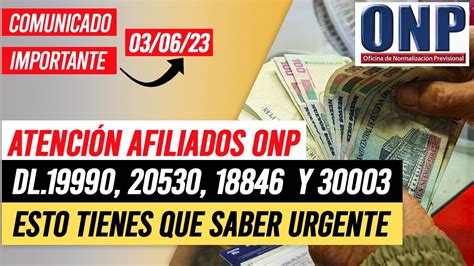 ONP Atención afiliados pensionistas DL 19990 20530 18846 Y 30003 esto