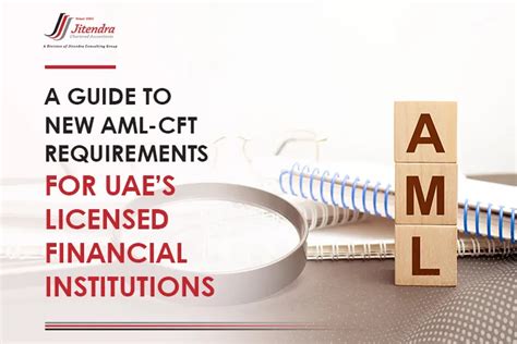 Aml Cft Requirements For Uae S Licensed Financial Institutions