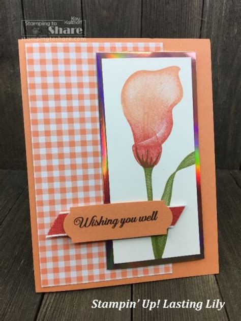 Stampin Up Lasting Lily With Grapefruit Grove Foil By Kay Kalthoff