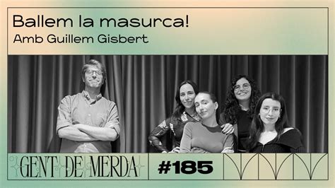 Gent De Merda Ballem La Masurca Amb Guillem Gisbert Rps