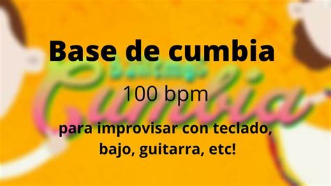 Base De Cumbia Para Improvisar Bpm Para Teclado Guitarra Bajo