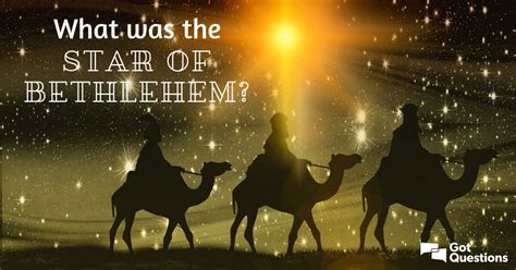 What was the star of Bethlehem? | GotQuestions.org