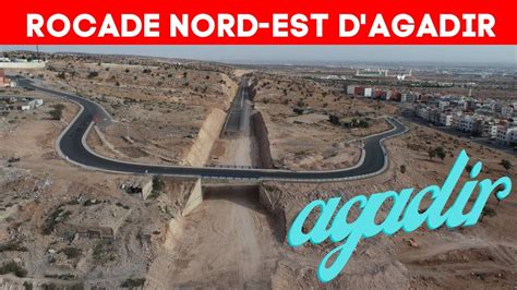 Progr S Impressionnant Agadir La Rocade Nord Est Prend Forme Youtube