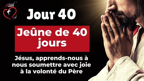 JOUR 40 JEÛNE DE 40 JOURS MisionRuah YouTube