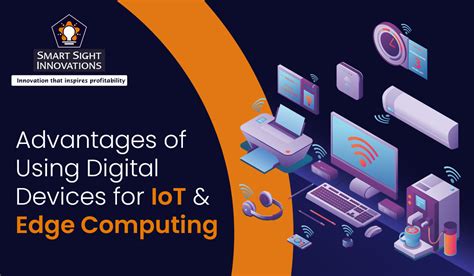 Advantages Of Using Digital Devices For Iot Edge Computing