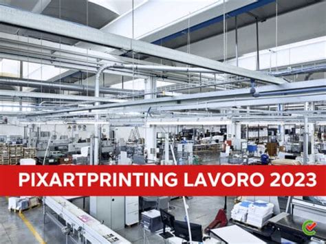 Pixartprinting Lavoro Scopri Le Posizioni Aperte