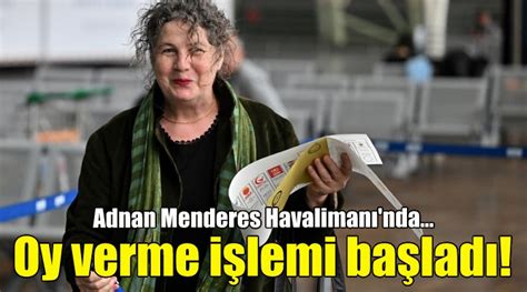 İzmir Adnan Menderes Havalimanı nda oy verme işlemi başladı