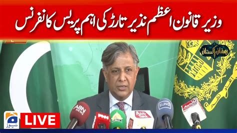 Live Law Minister Azam Nazeer Tarar Press Conference Geo News Youtube