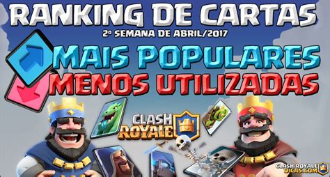 Ranking Das Cartas Mais Utilizadas 1° Quinzena Abril 2017 Clash Royale Dicas