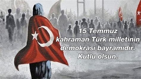 15 TEMMUZ MESAJLARI 2024 En anlamlı farklı Türk bayraklı resimli