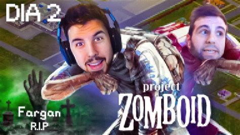 Dia Project Zomboid Con Vegetta Y Fargan Youtube