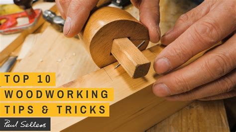 Top 10 Woodworking Tips And Tricks Paul Sellers Youtube