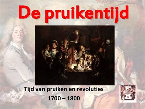 De Pruikentijd Tijd Van Pruiken En Revoluties