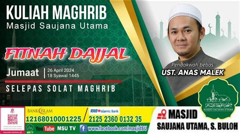 LiVe MSU KULIAH MAGHRIB JUMAAT 18 SYAWAL 1445H 26 APR 2024