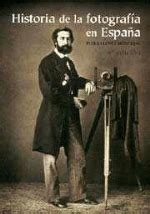 Historia de la fotografía en España Publio López Mondéjar 5 en