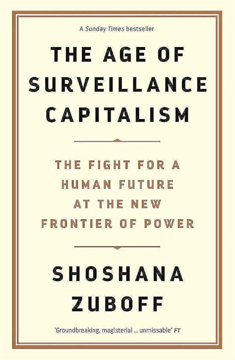 The Age of Surveillance Capitalism: The Fight for a Human Future at the ...