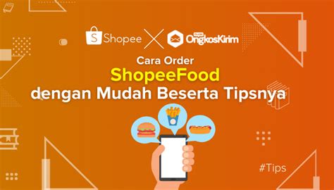 Cara Order Shopee Food Dengan Mudah Tipsnya Page 3 Of 3 Plugin