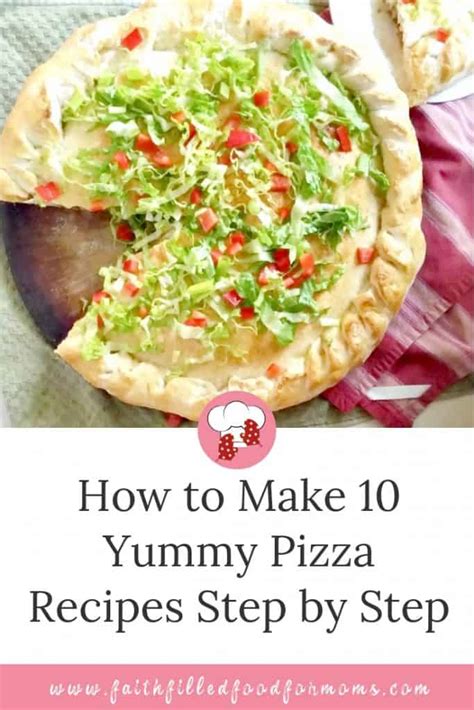 How To Make 10 Yummy Pizza Recipes Step By Step • Faith Filled Food For