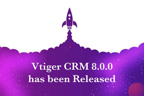 Vtiger CRM 8 0 0 Has Been Released VTiger Experts