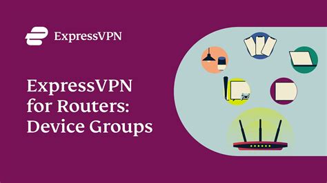 Expressvpn For Routers Introducing Device Groups Youtube