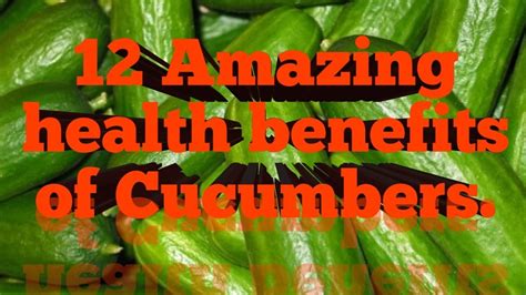 12 Amazing Health Benefits Of Cucumber Youtube