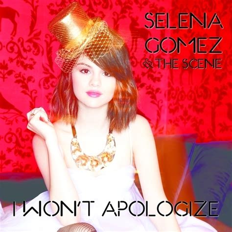 Selena Gomez The Scene I Won T Apologize My Fanmade Single Cover