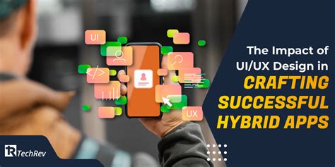 The Impact Of UI UX Design In Crafting Successful Hybrid Apps TechRev