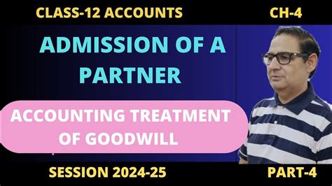 Admission Of A Partner Accounting Treatment Of Goodwill Class Th