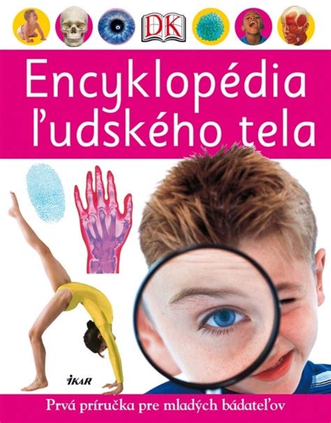 Detské knihy Kniha Encyklopédia ľudského tela Prvá príručka pre