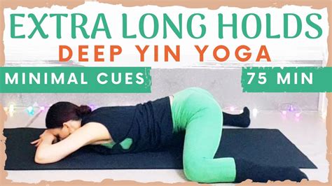 75 Min Full Body Yin Yoga Stretch Extra Long Holds Deep Advanced Yin