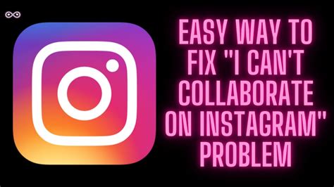 Easy Ways To Fix I Can T Collaborate On Instagram Problem Aspartin