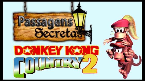 Passagens Secretas De Donkey Kong Em Todas As Fases Do E Mundo