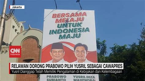 Relawan Dorong Prabowo Pilih Yusril Sebagai Cawapres Youtube