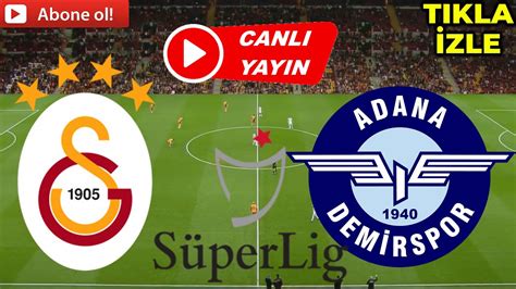 Galatasaray Adana Dem Rspor Ma I Lk Yari Canli Zle Youtube