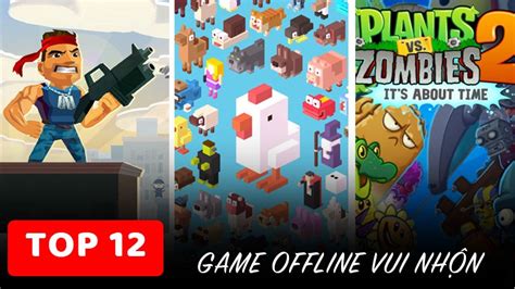 Top 12 game offline vui nhộn điện thoại giúp bạn thư giãn