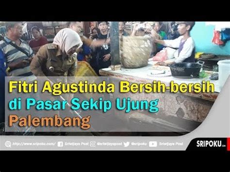 Video Wawako Palembang Fitri Agustinda Jadi Tukang Kebersihan Di Pasar