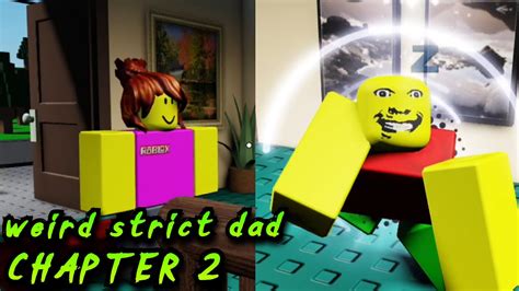 Weird Strict Dad Chapter 2 Full Walkthrough [roblox] Youtube