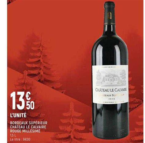 Promo Bordeaux Sup Rieur Ch Teau Le Calvaire Rouge Mill Sim Chez