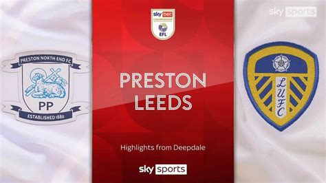 Preston 1 1 Leeds Match Report And Highlights