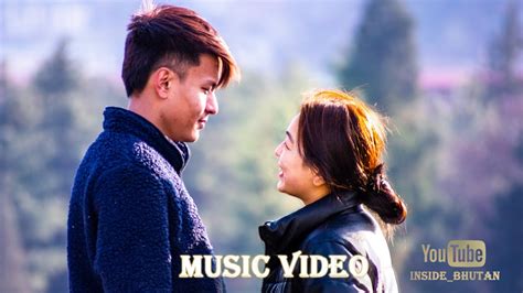 By Your Side Tshering Tashi And Sonam Choeiing Denkar Music Video Inside Bhutan [] Youtube