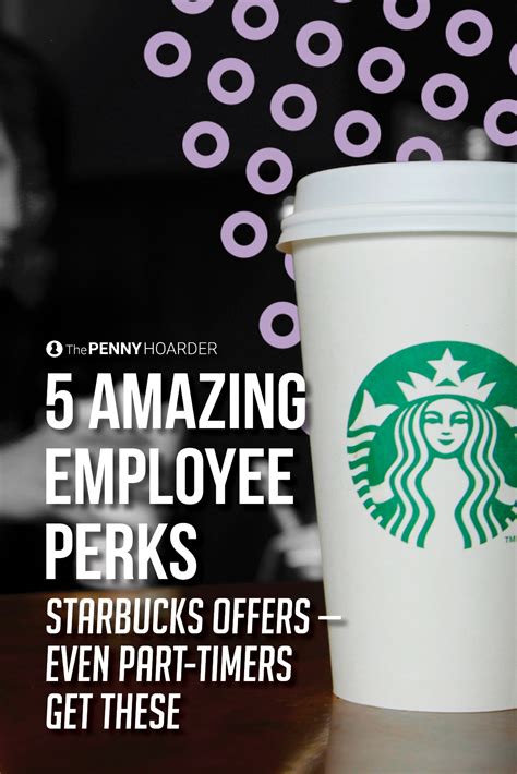 Impressive Benefits Starbucks Offers Its Employees Yes Even Part