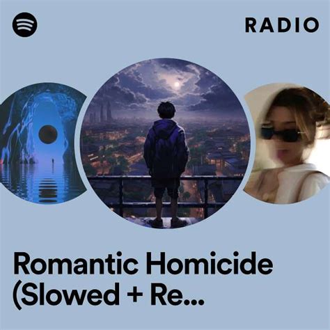 Romantic Homicide Slowed Reverb And I M Sick Of Waiting Patiently