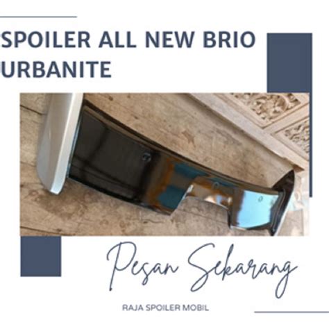 SPOILER MOBIL ALL NEW BRIO URBANITE Lazada Indonesia