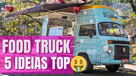 5 Ideias Para Montar Um Food Truck Altamente Lucrativo YouTube