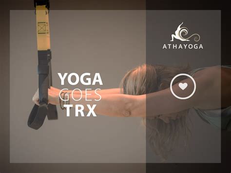 New classes Yoga goes TRX ATHAYOGA Yoga in Zürich Zollikon