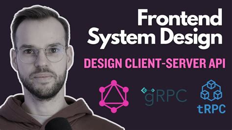 Frontend System Design Client Server Api Part Graphql Grpc