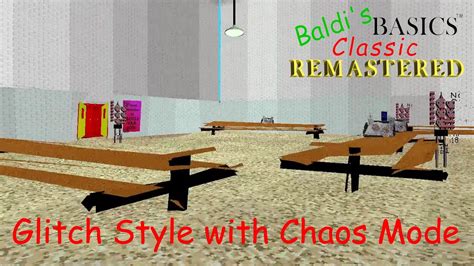 Glitch Style With Chaos Mode Baldi S Basics Classic Remastered Youtube