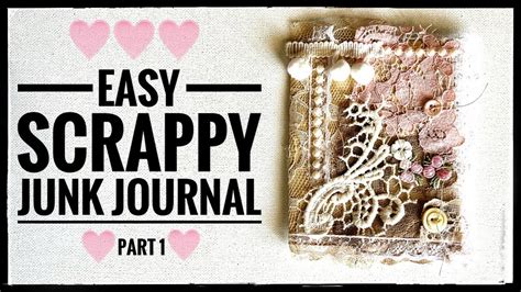 How To Make An Easy Scrappy Junk Journal Beginner Friendly Part 1