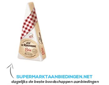 Le Rustique Brie Supermarkt Aanbiedingen